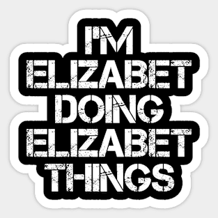 Elizabet Name T Shirt - Elizabet Doing Elizabet Things Sticker